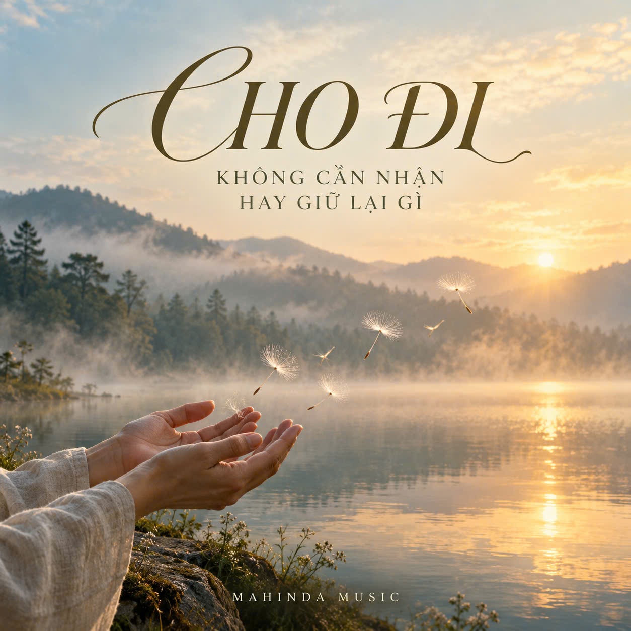 Bìa ca khúc CHO ĐI – KHÔNG CẦN NHẬN HAY GIỮ LẠI GÌ